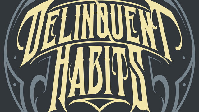 Delinquent Habits