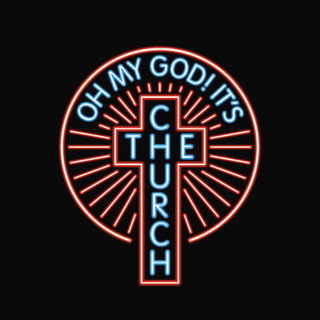 Oh My God! It's The Church