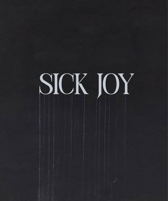 Sick Joy