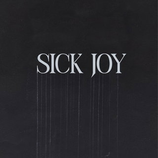 Sick Joy